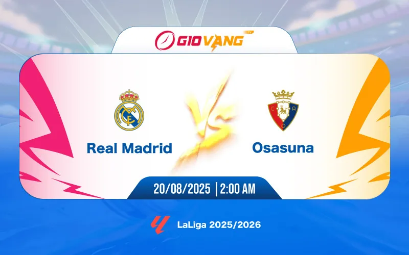 Soi kèo Real Madrid vs Osasuna 02h00 ngày 20/8/2025 – La Liga