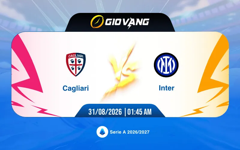 Soi kèo Cagliari vs Inter Milan 01h45 ngày 31/8/2026 – Serie A