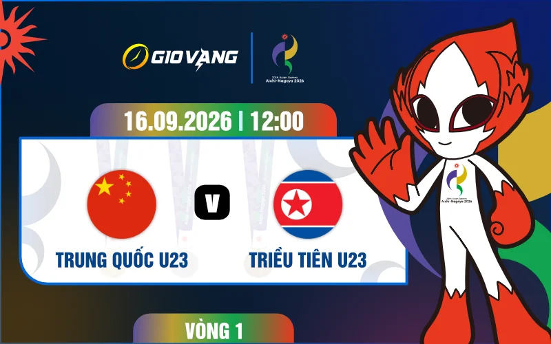 Soi kèo U23 Trung Quốc vs U23 Triều Tiên 17h00 ngày 16/9/2026 – ASIAD 2026